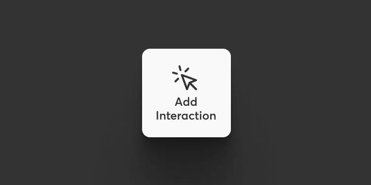 Square icon labeled ‘Add interaction’ with a small sparkle/asterisk mark.